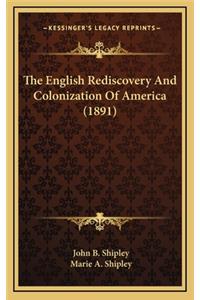 The English Rediscovery and Colonization of America (1891)