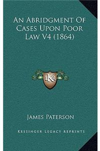 An Abridgment of Cases Upon Poor Law V4 (1864)