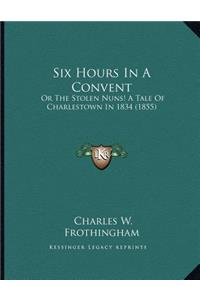Six Hours In A Convent