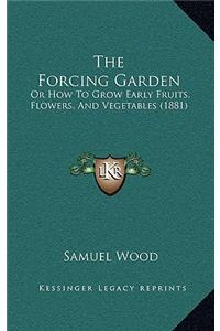 The Forcing Garden
