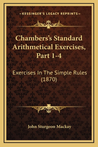 Chambers's Standard Arithmetical Exercises, Part 1-4