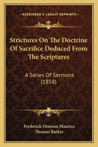 Strictures On The Doctrine Of Sacrifice Deduced From The Scriptures