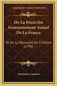 De La Force Du Gouvernement Actuel De La France