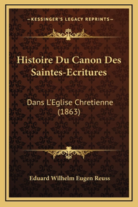 Histoire Du Canon Des Saintes-Ecritures