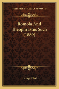 Romola And Theophrastus Such (1889)