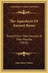 Aqueducts Of Ancient Rome