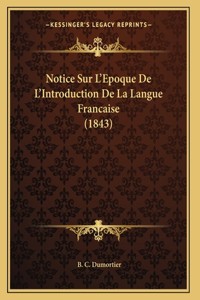Notice Sur L'Epoque De L'Introduction De La Langue Francaise (1843)