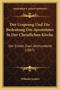 Der Ursprung Und Die Bedeutung Des Apostolates In Der Christlichen Kirche