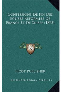 Confessions De Foi Des Eglises Reformees De France Et De Suisse (1825)