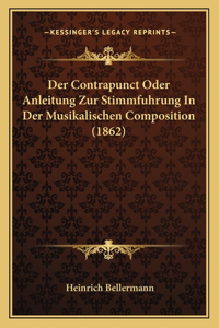 Der Contrapunct Oder Anleitung Zur Stimmfuhrung In Der Musikalischen Composition (1862)