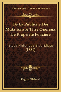 De La Publicite Des Mutations A Titre Onereux De Propriete Fonciere