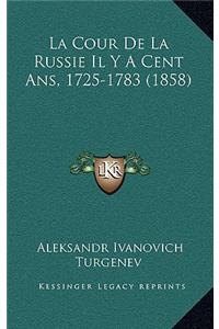 La Cour de La Russie Il y a Cent ANS, 1725-1783 (1858)