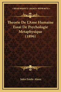 Theorie de L'Ame Humaine Essai de Psychologie Metaphysique (1896)