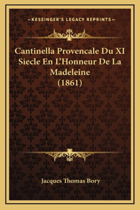 Cantinella Provencale Du XI Siecle En L'Honneur De La Madeleine (1861)