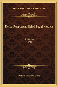 De La Responsabilidad Legal Medica