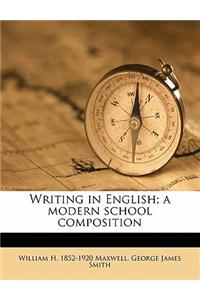 Writing in English; A Modern School Composition