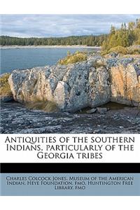 Antiquities of the southern Indians, particularly of the Georgia tribes