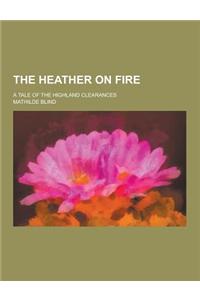 The Heather on Fire; A Tale of the Highland Clearances