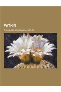 Within; Thoughts During Convalescence