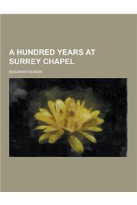 A Hundred Years at Surrey Chapel