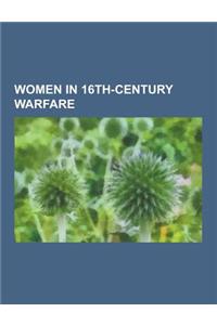 Women in 16th-Century Warfare