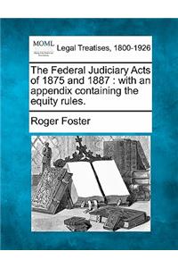 Federal Judiciary Acts of 1875 and 1887