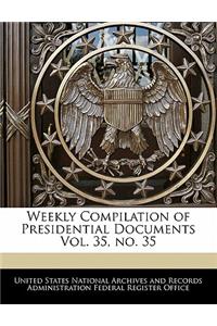 Weekly Compilation of Presidential Documents Vol. 35, No. 35