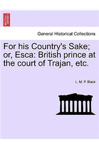 For His Country's Sake; Or, Esca