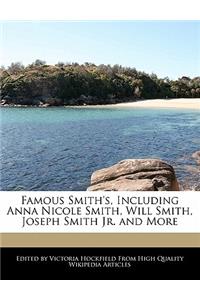Famous Smith's, Including Anna Nicole Smith, Will Smith, Joseph Smith Jr. and More