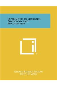 Experiments in Microbial Physiology and Biochemistry