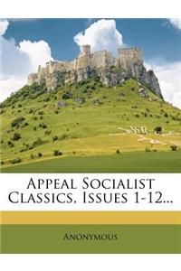 Appeal Socialist Classics, Issues 1-12...