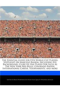 The Essential Guide for Fifa World Cup Players: Spotlight on Marcelo Balboa, Including His Background, Clubs He Has Played for Such as the New York Red Bulls, Colorado Rapids, International Career