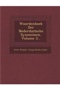 Woordenboek Der Nederduitsche Synonimen, Volume 3...