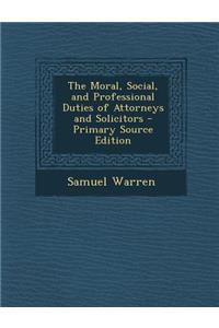 Moral, Social, and Professional Duties of Attorneys and Solicitors