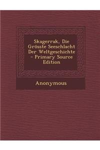 Skagerrak, Die Grosste Seeschlacht Der Weltgeschichte