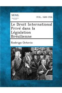 Droit International Prive Dans La Legislation Bresilienne