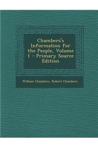 Chambers's Information for the People, Volume 1 - Primary Source Edition