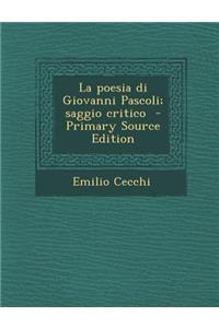Poesia Di Giovanni Pascoli; Saggio Critico