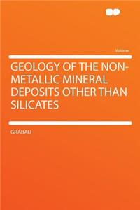 Geology of the Non-Metallic Mineral Deposits Other Than Silicates