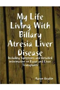 My Life Living With Billary Atresia Liver Disease