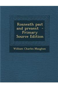 Rosneath Past and Present - Primary Source Edition