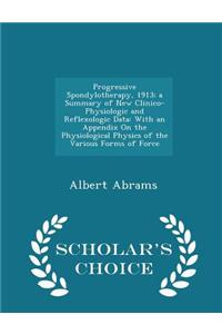 Progressive Spondylotherapy, 1913; A Summary of New Clinico-Physiologic and Reflexologic Data