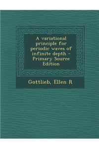 A Variational Principle for Periodic Waves of Infinite Depth - Primary Source Edition