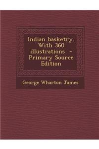 Indian Basketry. with 360 Illustrations