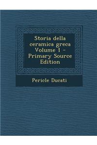 Storia Della Ceramica Greca Volume 1 - Primary Source Edition