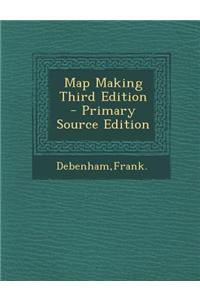 Map Making Third Edition - Primary Source Edition