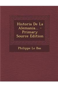 Historia de La Alemania... - Primary Source Edition