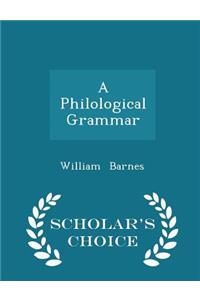 A Philological Grammar - Scholar's Choice Edition