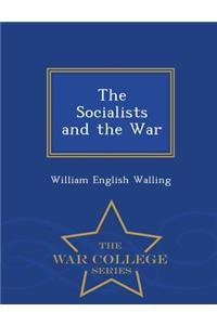 The Socialists and the War - War College Series