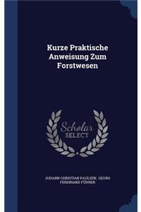 Kurze Praktische Anweisung Zum Forstwesen
